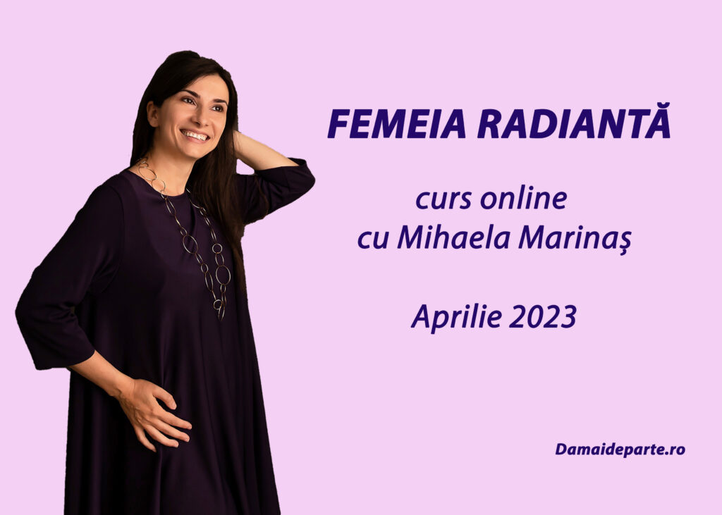 Femeia radiantă: curs online cu Mihaela Marinaș